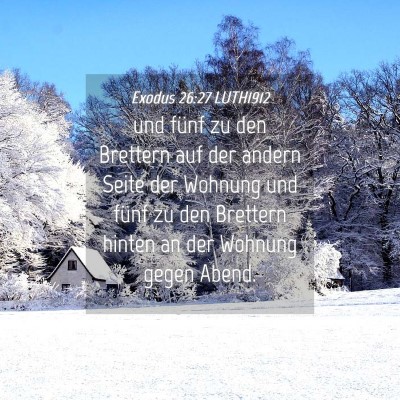 Picture 04 - Exodus 26:27 LUTH1912 - und fünf zu den Brettern auf der andern Seite - Bible Verse Picture