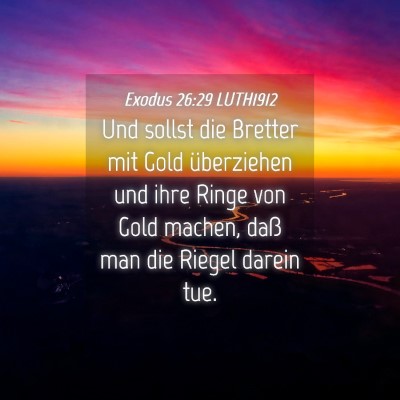 Picture 04 - Exodus 26:29 LUTH1912 - Und sollst die Bretter mit Gold überziehen und - Bible Verse Picture