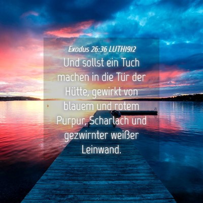 Picture 04 - Exodus 26:36 LUTH1912 - Und sollst ein Tuch machen in die Tür der - Bible Verse Picture