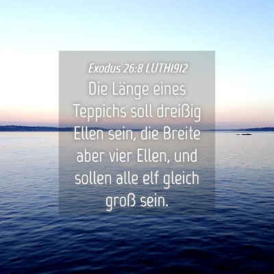 Picture 04 - Exodus 26:8 LUTH1912 - Die Länge eines Teppichs soll dreißig Ellen - Bible Verse Picture