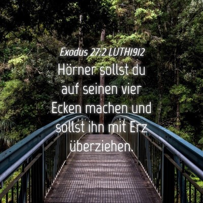 Picture 04 - Exodus 27:2 LUTH1912 - Hörner sollst du auf seinen vier Ecken machen - Bible Verse Picture