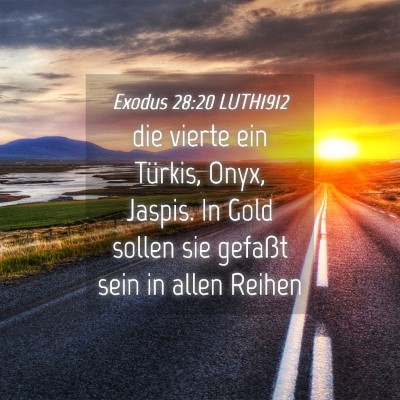 Picture 04 - Exodus 28:20 LUTH1912 - die vierte ein Türkis, Onyx, Jaspis. In Gold - Bible Verse Picture
