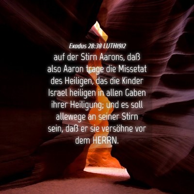 Picture 04 - Exodus 28:38 LUTH1912 - auf der Stirn Aarons, daß also Aaron trage die - Bible Verse Picture