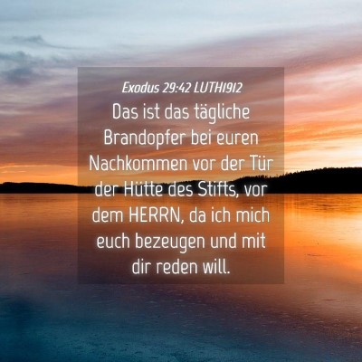 Picture 04 - Exodus 29:42 LUTH1912 - Das ist das tägliche Brandopfer bei euren - Bible Verse Picture