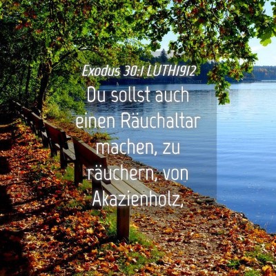 Picture 04 - Exodus 30:1 LUTH1912 - Du sollst auch einen Räuchaltar machen, zu - Bible Verse Picture