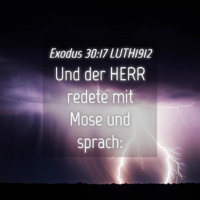 Picture 04 - Exodus 30:17 LUTH1912 - Und der HERR redete mit Mose und - Bible Verse Picture