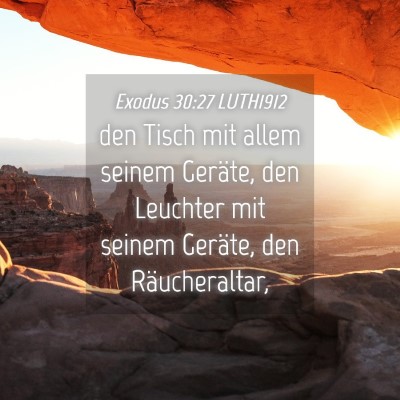 Picture 04 - Exodus 30:27 LUTH1912 - den Tisch mit allem seinem Geräte, den Leuchter - Bible Verse Picture