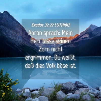 Picture 04 - Exodus 32:22 LUTH1912 - Aaron sprach: Mein Herr lasse seinen Zorn nicht - Bible Verse Picture