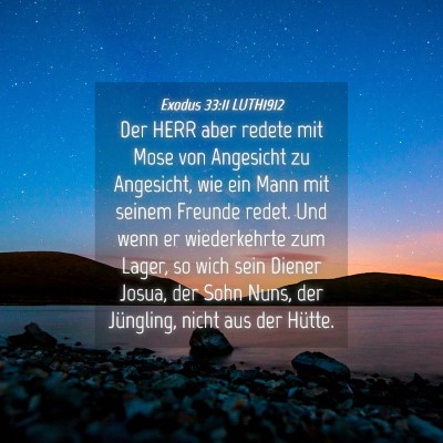 Picture 04 - Exodus 33:11 LUTH1912 - Der HERR aber redete mit Mose von Angesicht zu - Bible Verse Picture