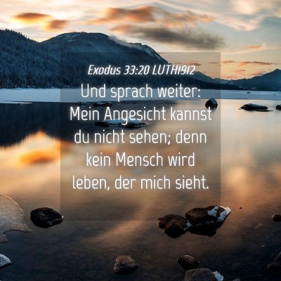 Picture 04 - Exodus 33:20 LUTH1912 - Und sprach weiter: Mein Angesicht kannst du nicht - Bible Verse Picture