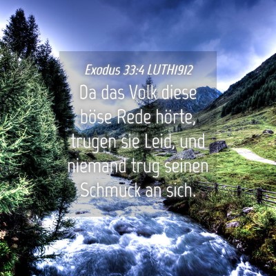 Picture 04 - Exodus 33:4 LUTH1912 - Da das Volk diese böse Rede hörte, trugen sie - Bible Verse Picture