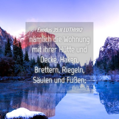 Picture 04 - Exodus 35:11 LUTH1912 - nämlich die Wohnung mit ihrer Hütte und Decke, - Bible Verse Picture