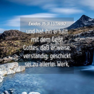 Picture 04 - Exodus 35:31 LUTH1912 - und hat ihn erfüllt mit dem Geist Gottes, daß - Bible Verse Picture