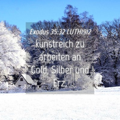 Picture 04 - Exodus 35:32 LUTH1912 - kunstreich zu arbeiten an Gold, Silber und - Bible Verse Picture