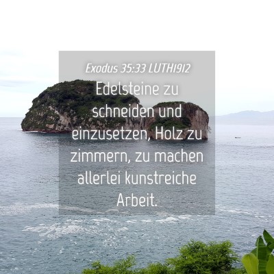 Picture 04 - Exodus 35:33 LUTH1912 - Edelsteine zu schneiden und einzusetzen, Holz zu - Bible Verse Picture