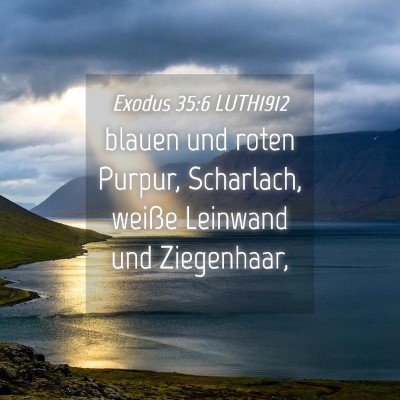 Picture 04 - Exodus 35:6 LUTH1912 - blauen und roten Purpur, Scharlach, weiße - Bible Verse Picture