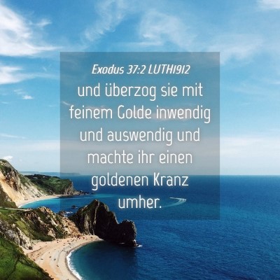 Picture 04 - Exodus 37:2 LUTH1912 - und überzog sie mit feinem Golde inwendig und - Bible Verse Picture