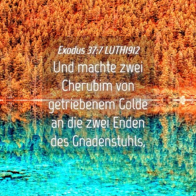 Picture 04 - Exodus 37:7 LUTH1912 - Und machte zwei Cherubim von getriebenem Golde an - Bible Verse Picture