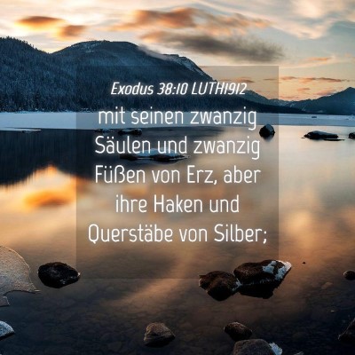 Picture 04 - Exodus 38:10 LUTH1912 - mit seinen zwanzig Säulen und zwanzig Füßen - Bible Verse Picture
