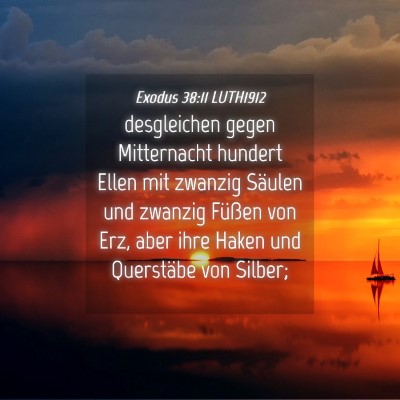 Picture 04 - Exodus 38:11 LUTH1912 - desgleichen gegen Mitternacht hundert Ellen mit - Bible Verse Picture