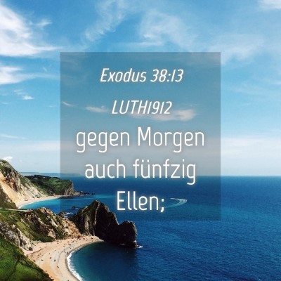 Picture 04 - Exodus 38:13 LUTH1912 - gegen Morgen auch fünfzig - Bible Verse Picture