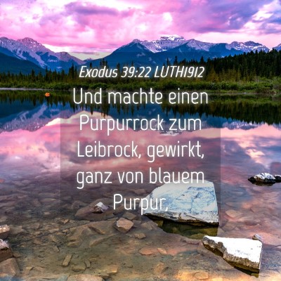 Picture 04 - Exodus 39:22 LUTH1912 - Und machte einen Purpurrock zum Leibrock, - Bible Verse Picture