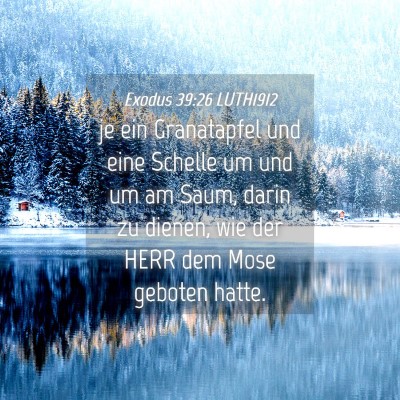Picture 04 - Exodus 39:26 LUTH1912 - je ein Granatapfel und eine Schelle um und um am - Bible Verse Picture