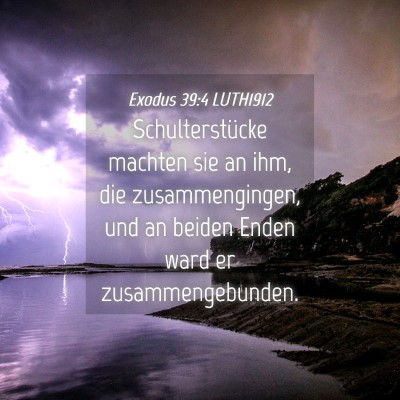Picture 04 - Exodus 39:4 LUTH1912 - Schulterstücke machten sie an ihm, die - Bible Verse Picture