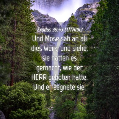 Picture 04 - Exodus 39:43 LUTH1912 - Und Mose sah an all dies Werk; und siehe, sie - Bible Verse Picture