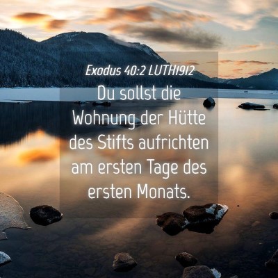 Picture 04 - Exodus 40:2 LUTH1912 - Du sollst die Wohnung der Hütte des Stifts - Bible Verse Picture