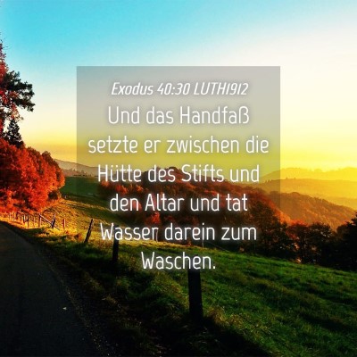 Picture 04 - Exodus 40:30 LUTH1912 - Und das Handfaß setzte er zwischen die Hütte - Bible Verse Picture