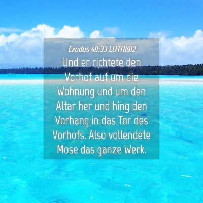Picture 04 - Exodus 40:33 LUTH1912 - Und er richtete den Vorhof auf um die Wohnung und - Bible Verse Picture