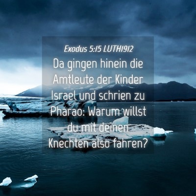 Picture 04 - Exodus 5:15 LUTH1912 - Da gingen hinein die Amtleute der Kinder Israel - Bible Verse Picture