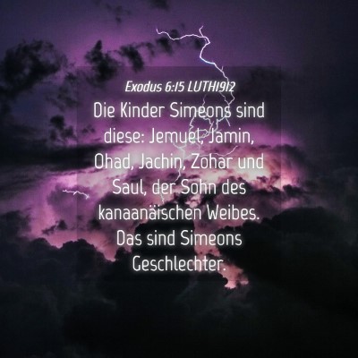 Picture 04 - Exodus 6:15 LUTH1912 - Die Kinder Simeons sind diese: Jemuel, Jamin, - Bible Verse Picture