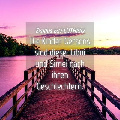 Picture 04 - Exodus 6:17 LUTH1912 - Die Kinder Gersons sind diese: Libni und Simei - Bible Verse Picture