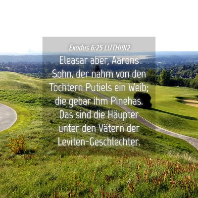 Picture 04 - Exodus 6:25 LUTH1912 - Eleasar aber, Aarons Sohn, der nahm von den - Bible Verse Picture