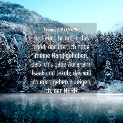 Picture 04 - Exodus 6:8 LUTH1912 - und euch bringt in das Land, darüber ich habe - Bible Verse Picture