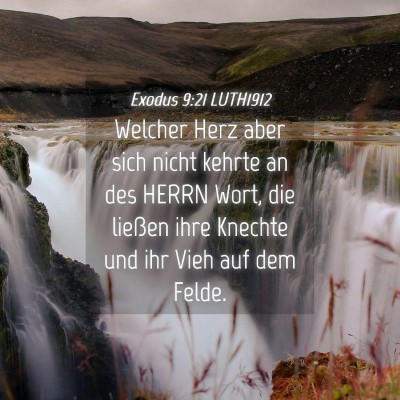 Picture 04 - Exodus 9:21 LUTH1912 - Welcher Herz aber sich nicht kehrte an des HERRN - Bible Verse Picture
