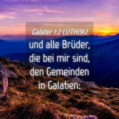 Picture 04 - Galater 1:2 LUTH1912 - und alle Brüder, die bei mir sind, den Gemeinden - Bible Verse Picture