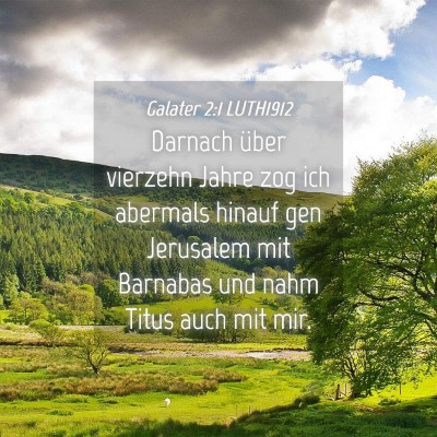 Picture 04 - Galater 2:1 LUTH1912 - Darnach über vierzehn Jahre zog ich abermals - Bible Verse Picture