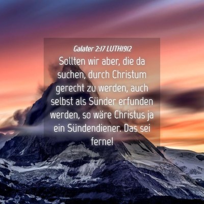 Picture 04 - Galater 2:17 LUTH1912 - Sollten wir aber, die da suchen, durch Christum - Bible Verse Picture