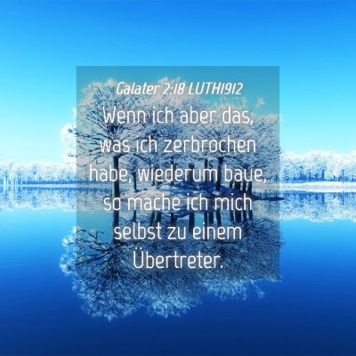Picture 04 - Galater 2:18 LUTH1912 - Wenn ich aber das, was ich zerbrochen habe, - Bible Verse Picture