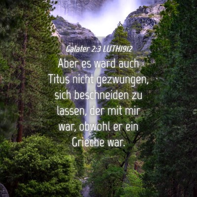 Picture 04 - Galater 2:3 LUTH1912 - Aber es ward auch Titus nicht gezwungen, sich - Bible Verse Picture