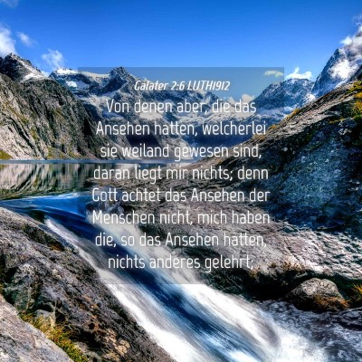 Picture 04 - Galater 2:6 LUTH1912 - Von denen aber, die das Ansehen hatten, - Bible Verse Picture