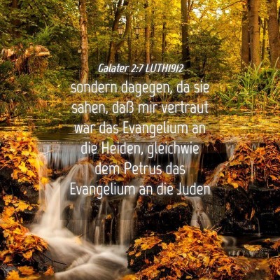 Picture 04 - Galater 2:7 LUTH1912 - sondern dagegen, da sie sahen, daß mir vertraut - Bible Verse Picture