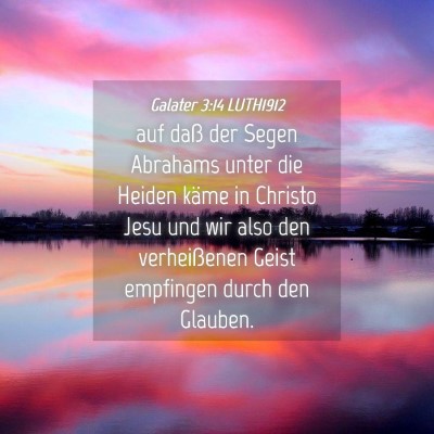 Picture 04 - Galater 3:14 LUTH1912 - auf daß der Segen Abrahams unter die Heiden - Bible Verse Picture