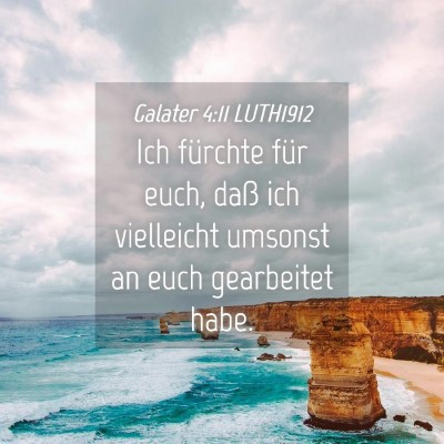 Picture 04 - Galater 4:11 LUTH1912 - Ich fürchte für euch, daß ich vielleicht - Bible Verse Picture