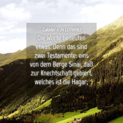 Picture 04 - Galater 4:24 LUTH1912 - Die Worte bedeuten etwas. Denn das sind zwei - Bible Verse Picture