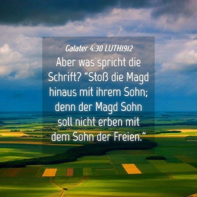 Picture 04 - Galater 4:30 LUTH1912 - Aber was spricht die Schrift? “Stoß die Magd - Bible Verse Picture