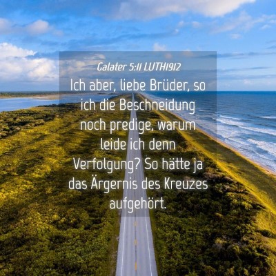 Picture 04 - Galater 5:11 LUTH1912 - Ich aber, liebe Brüder, so ich die Beschneidung - Bible Verse Picture